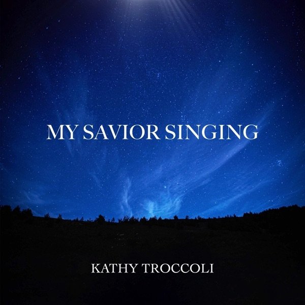 Kathy Troccoli My Savior Singing, 2022