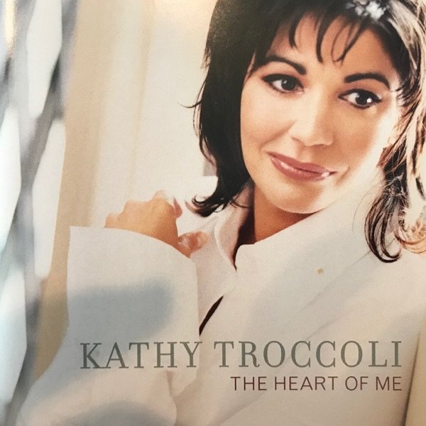 Album Kathy Troccoli - The Heart of Me