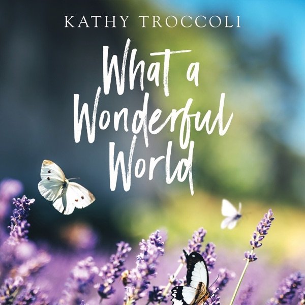 Kathy Troccoli What A Wonderful World, 2020