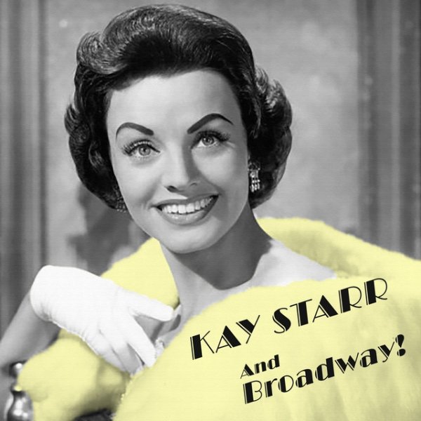 Album Kay Starr - Kay Starr and Broadway!