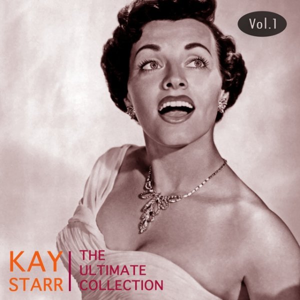 The Ultimate Kay Starr Collection, Vol. 1 - album