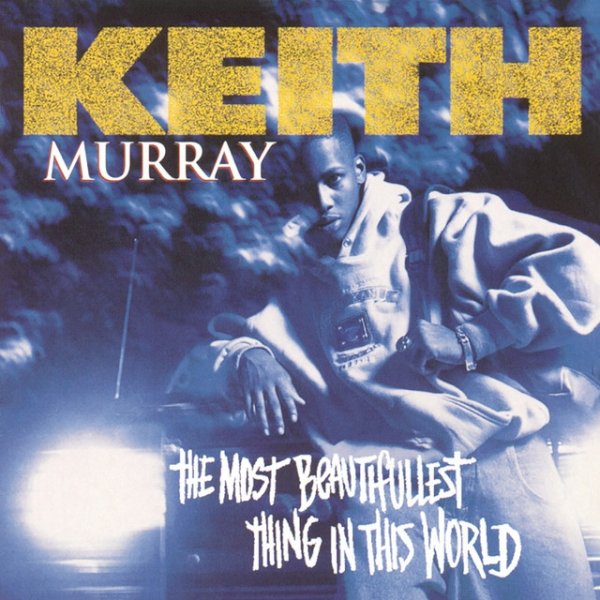 Album Keith Murray - The Most Beautifullest Thing In This World