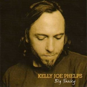 Album Kelly Joe Phelps - Big Shaky