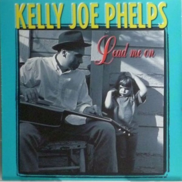 Album Kelly Joe Phelps - Lead Me On