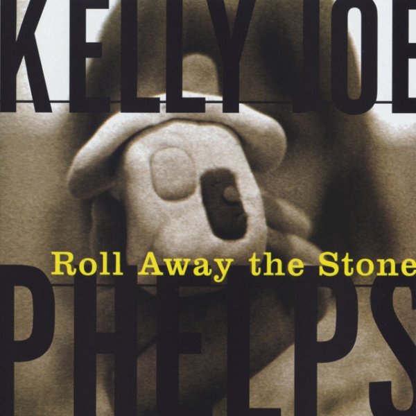 Kelly Joe Phelps Roll Away The Stone, 1997