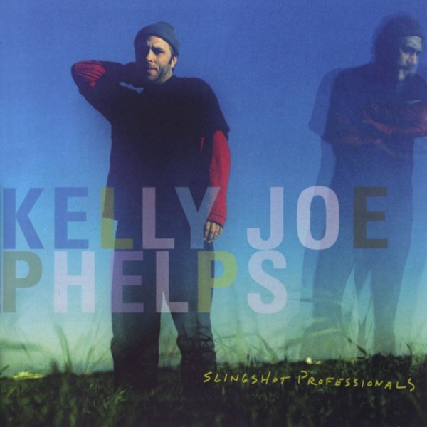 Album Kelly Joe Phelps - Slingshot Professionals