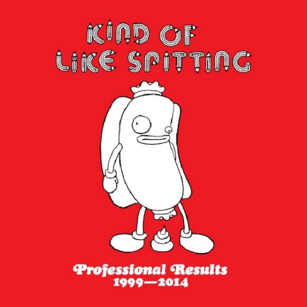 Album Kind of Like Spitting - Professional Results: 1999 - 2014