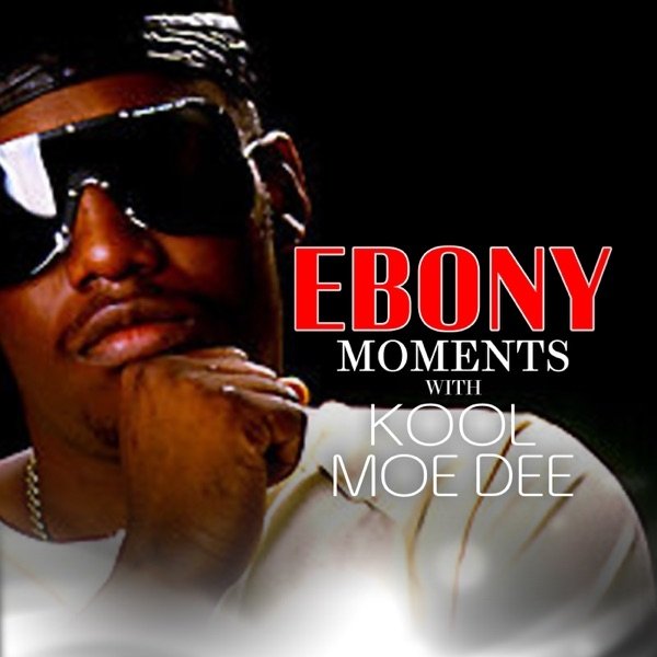 Kool Moe Dee Ebony Moments with Kool Moe Dee, 2012