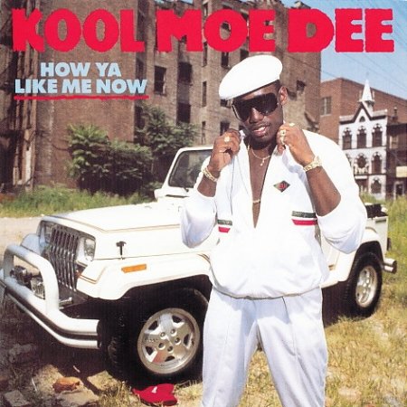 Album Kool Moe Dee - How Ya Like Me Now