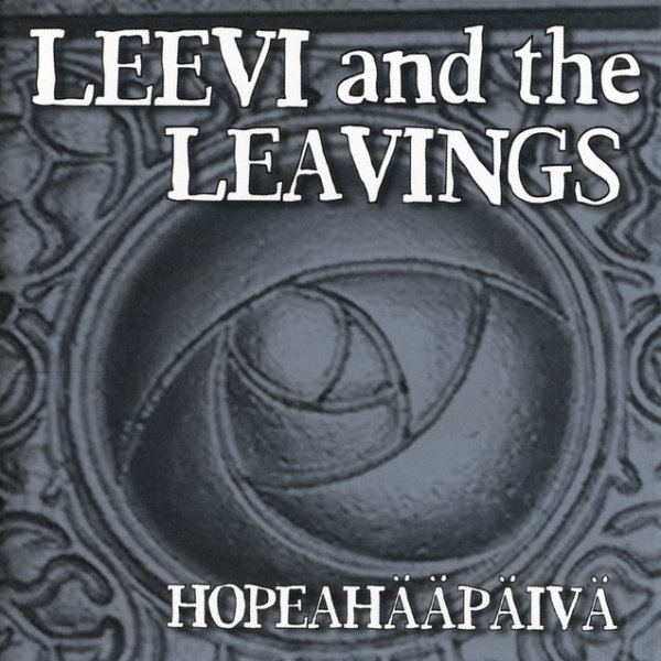 Album Leevi and the Leavings - Hopeahääpäivä