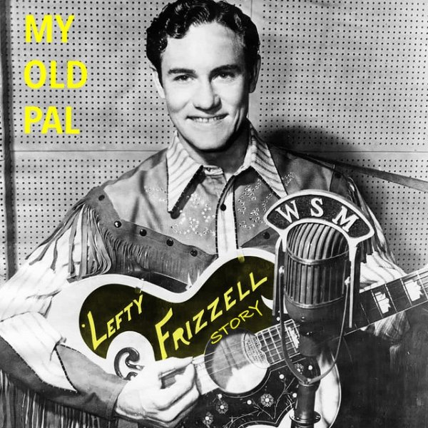 Album Lefty Frizzell - My Old Pal - The Lefty Frizzell Story