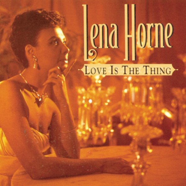 Album Lena Horne - Love Is The Thing
