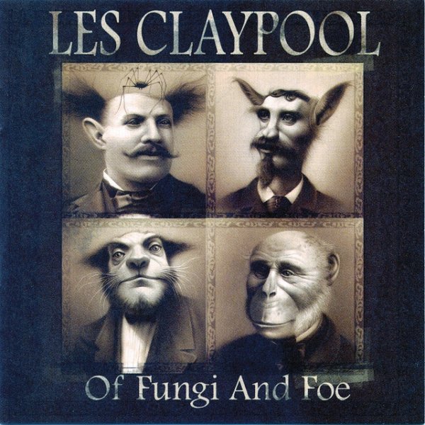 Album Les Claypool - Of Fungi And Foe