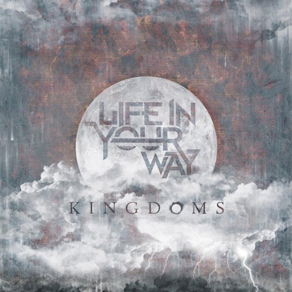 Album Kingdoms - Life In Your Way