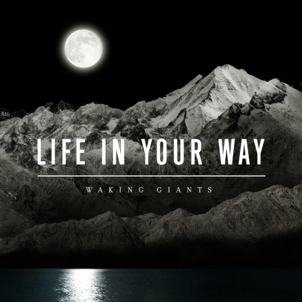 Album Life In Your Way - Waking Giants