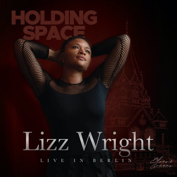 Lizz Wright Holding Space Live In Berlin, 2022