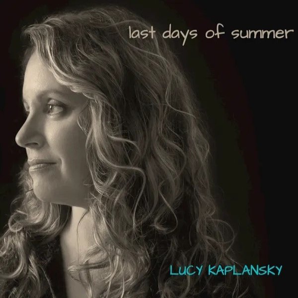 Lucy Kaplansky Last Days Of Summer, 2022