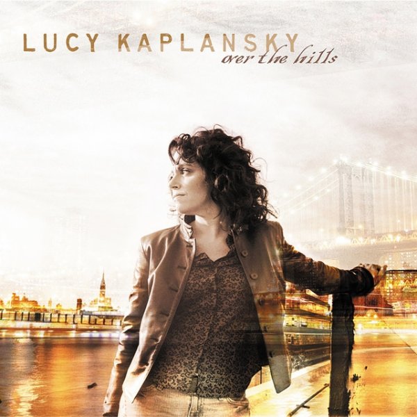 Album Lucy Kaplansky - Over The Hills