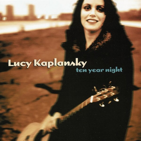 Lucy Kaplansky Ten Year Night, 1996