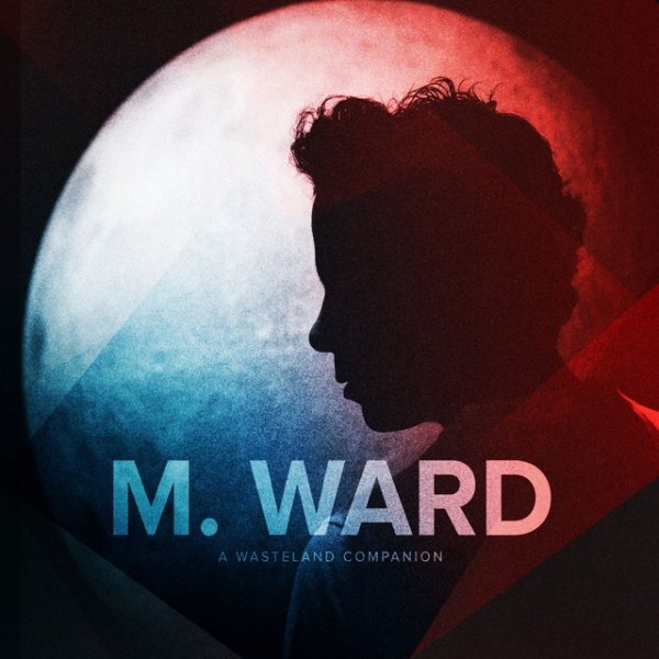 Album M. Ward - A Wasteland Companion
