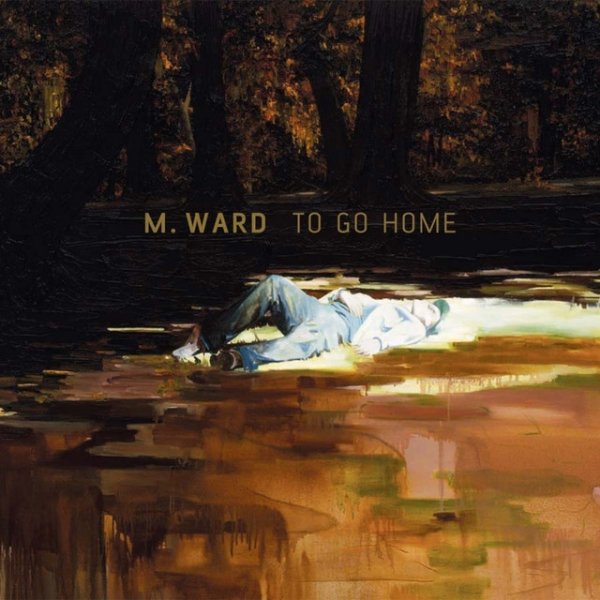 Album M. Ward - To Go Home