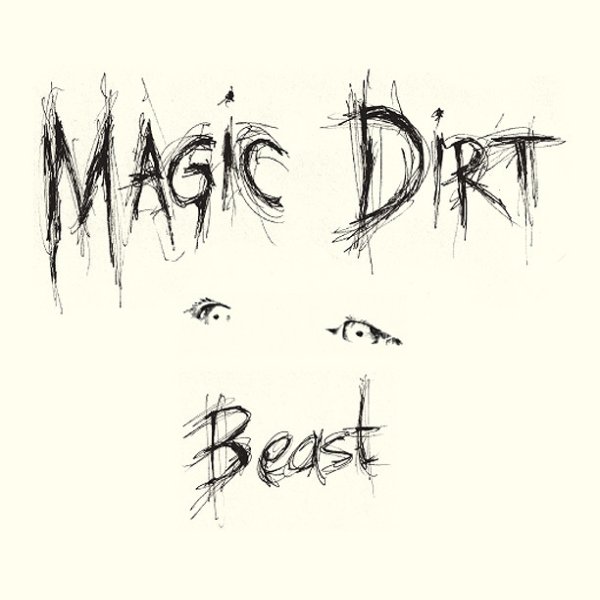 Magic Dirt Beast, 2007