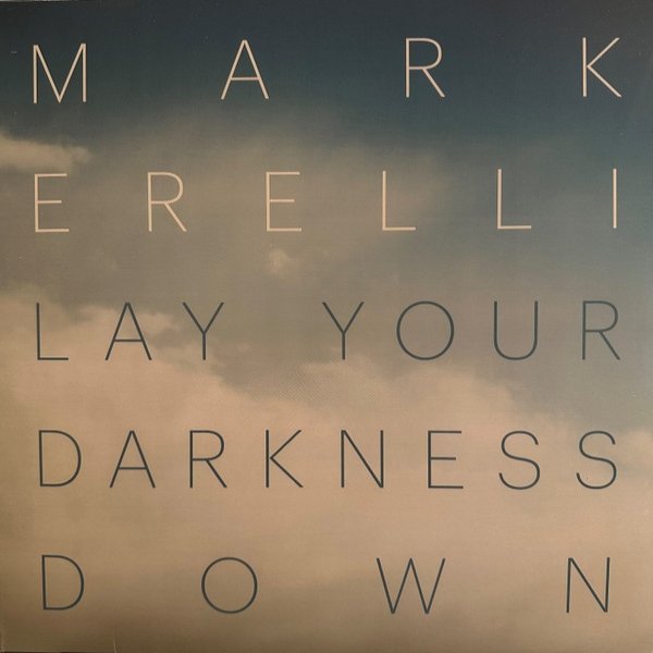 Album Mark Erelli - Lay Your Darkness Down