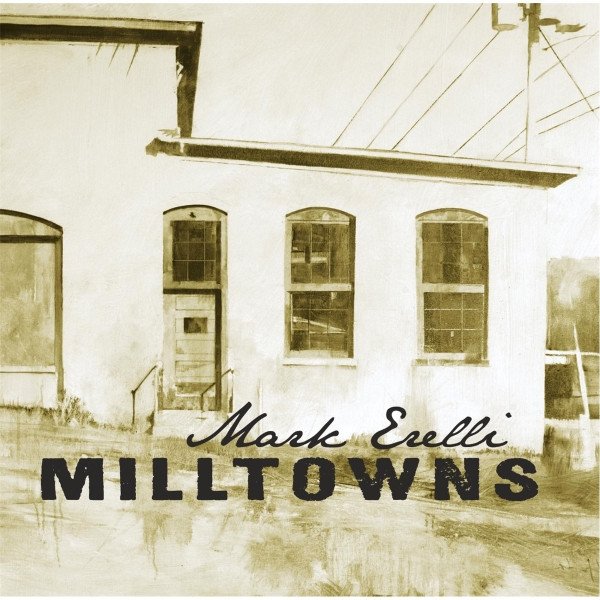 Album Mark Erelli - Milltowns