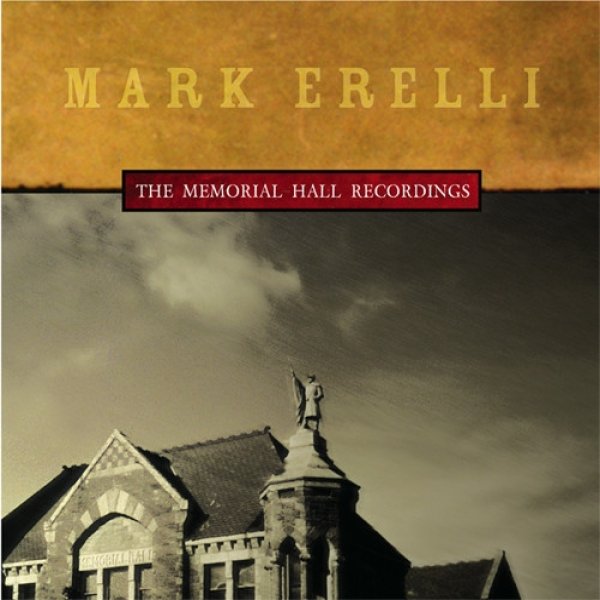 Album Mark Erelli - The Memorial Hall Recordings