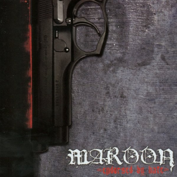 Maroon Endorsed By Hate, 2005