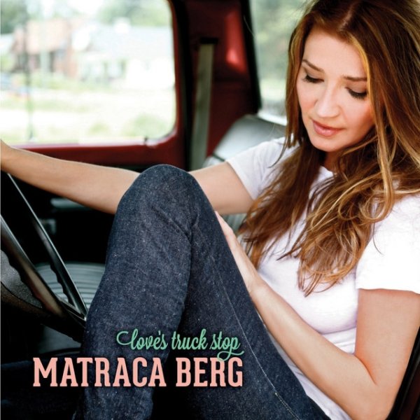 Album Matraca Berg - Love’s Truck Stop