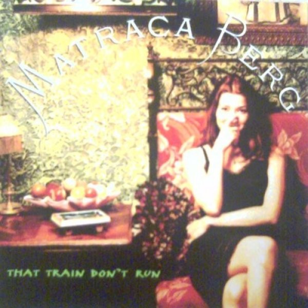 Album Matraca Berg - That Train Don