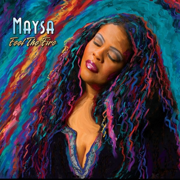 Maysa Feel The Fire, 2005
