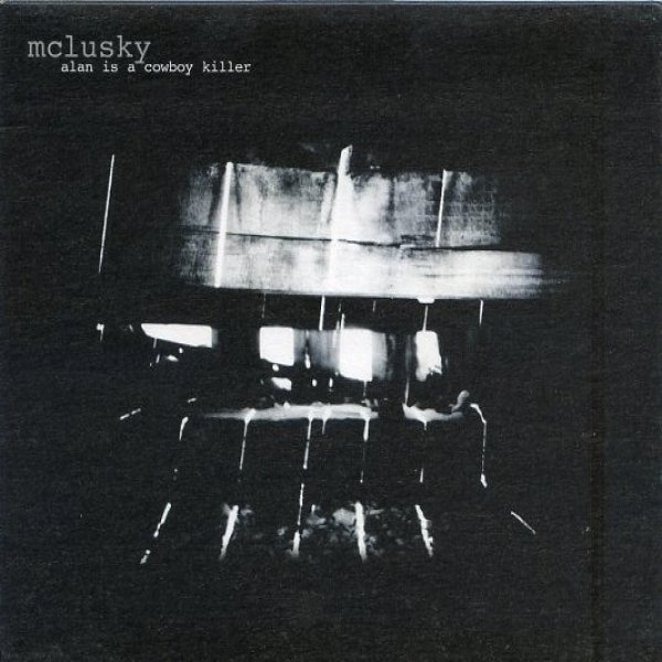 Album mclusky - Alan Is A Cowboy Killer