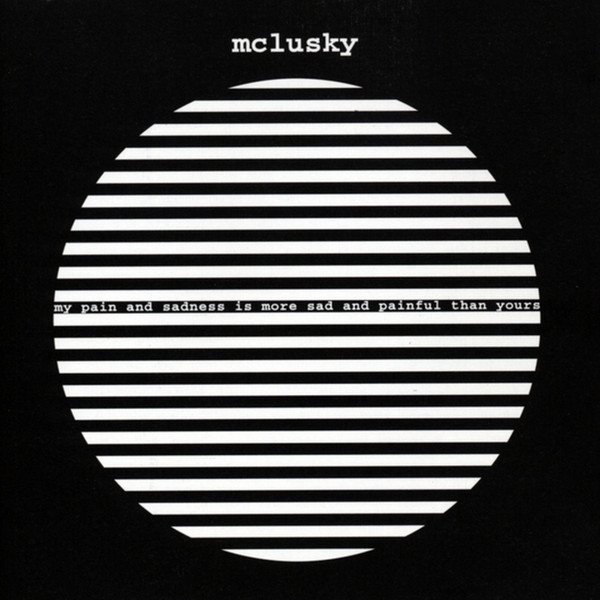 Album mclusky - My Pain And Sadness Is More Sad And Painful Than Yours