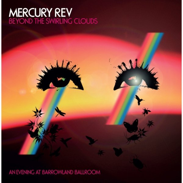 Album Mercury Rev - Beyond The Swirling Clouds - An Evening At Barrowland Ballroom