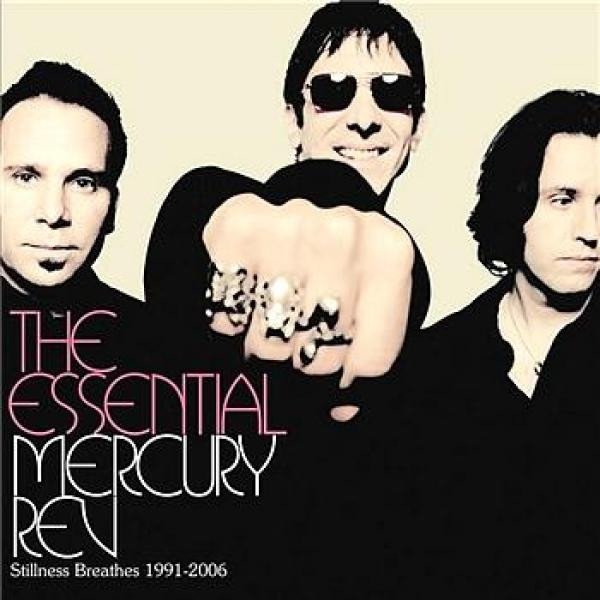 Album Mercury Rev - The Essential Mercury Rev : Stillness Breathes 1991-2006