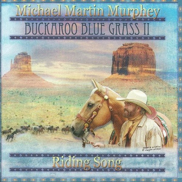 Album Michael Martin Murphey - Buckaroo Blue II - Riding Song