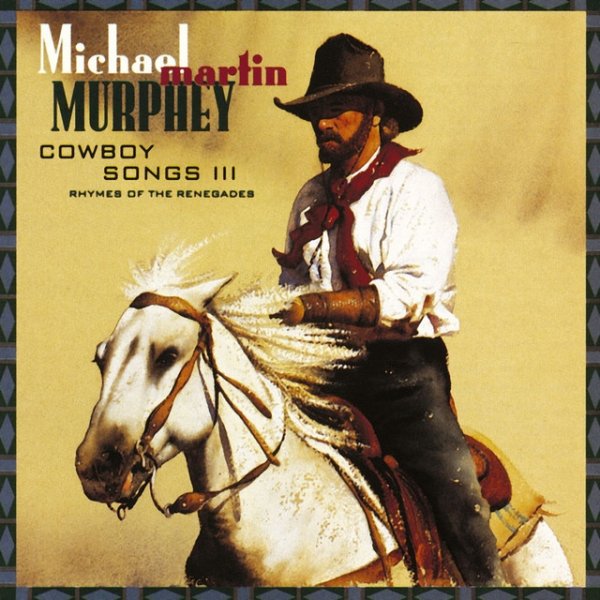 Album Michael Martin Murphey - Cowboy Songs III