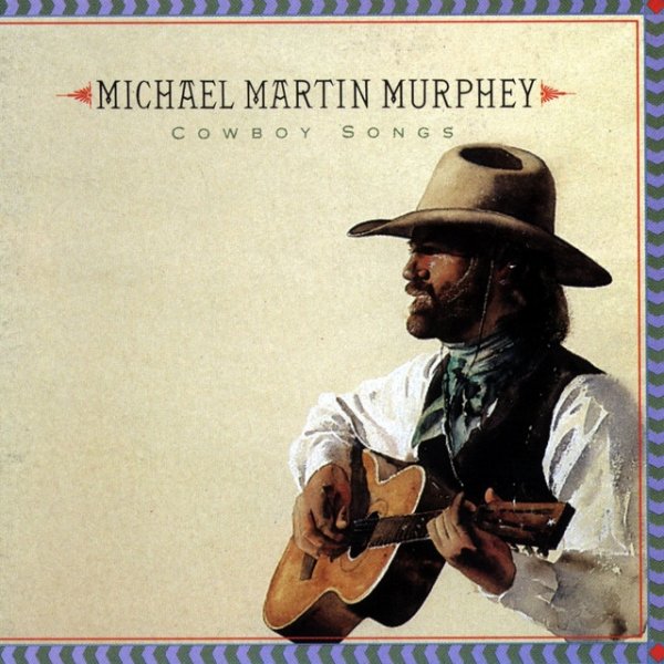 Album Michael Martin Murphey - Cowboy Songs