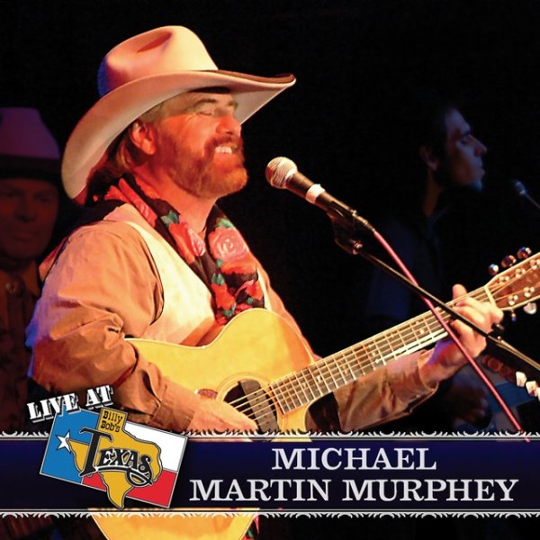 Album Michael Martin Murphey - Live at Billy Bob