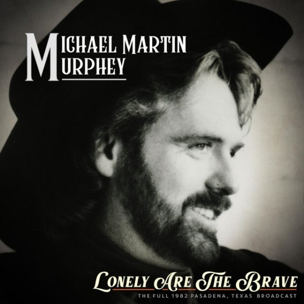 Album Michael Martin Murphey - Lonely Are The Brave
