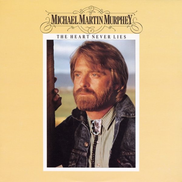 Album Michael Martin Murphey - The Heart Never Lies