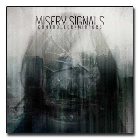 Album Misery Signals - Controller / Mirrors