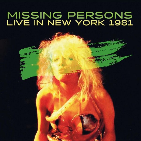 Album Missing Persons - Live in New York 1981