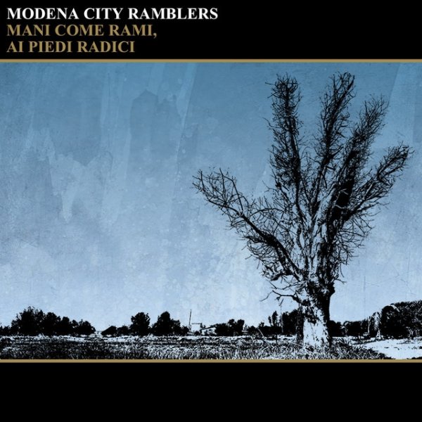 Album Modena City Ramblers - Mani come rami, ai piedi radici