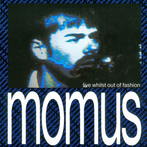 Album Momus - The Ultraconformist Live Wilst Out of Fashion
