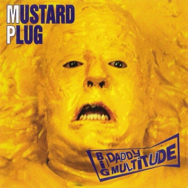 Mustard Plug Big Daddy Multitude, 1993