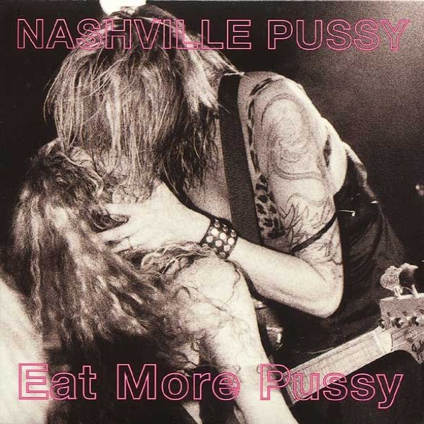 Album Eat More Pussy - Nashville Pussy