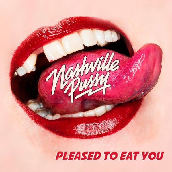 Album Nashville Pussy - Pleased to Eat You